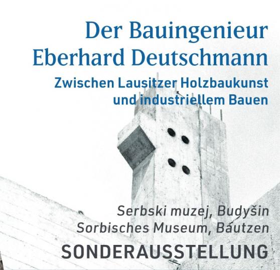 Eberhard Deutschmann: Vom Lausitzer Holzbau zur DDR-Ostmoderne